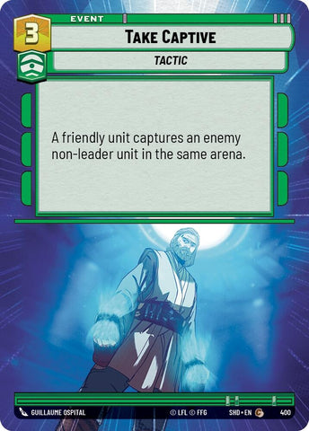 Image for Take Captive (Hyperspace) (400) [Shadows of the Galaxy] - Star Wars: Unlimited