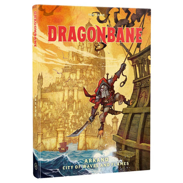 DRAGONBANE RPG: ARKAND: CITY OF WAVES AND FLAMES