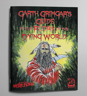 Garth Grimgar's Guide to the Flora of the Dying World