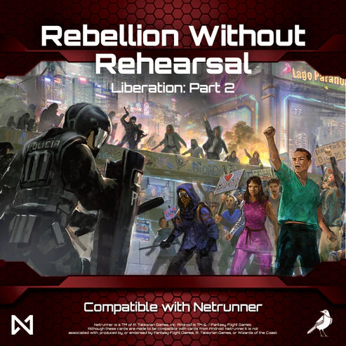 Rebellion Without Rehearsal - Liberation Part 2 Expansion (Compatible with Netrunner)