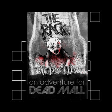 The Rack - An Adventure For Dead Mall