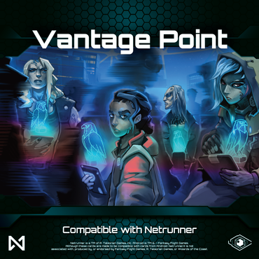 Vantage Point (Compatible with Netrunner)