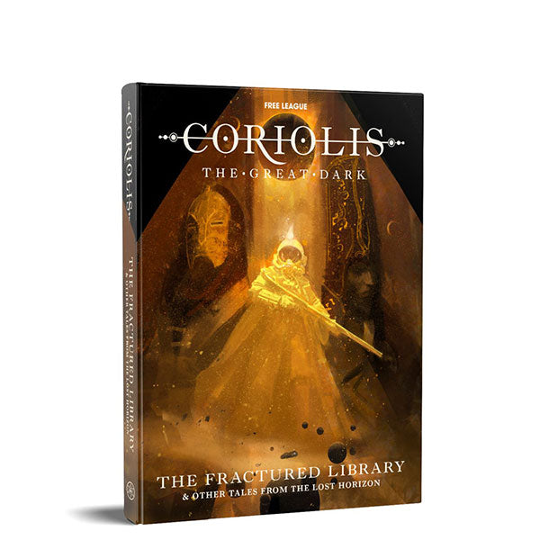 Coriolis: The Great Dark - The Fractured Library & Other Tales From the Lost Horizon